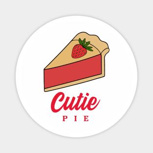 CUTIE Pie  Dessert Lover- Funny Food Quotes Magnet